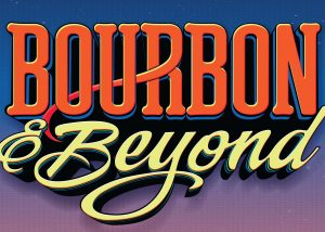 Bourbon & Beyond