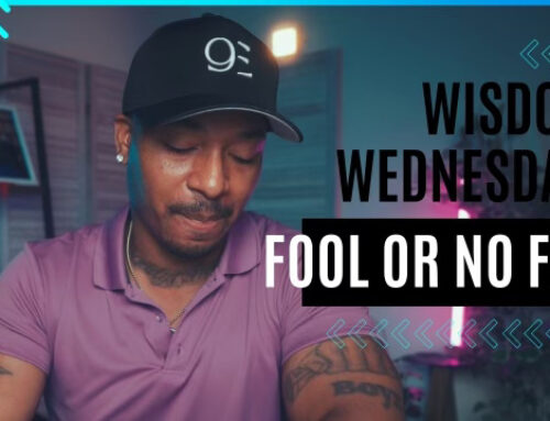 CHINGY’s Wisdom Wednesday “Foolish Fear, The Wise Have No Fear”